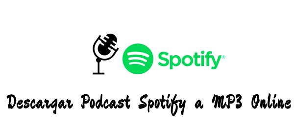 Descargar Podcast de Spotify a MP3 Online/Android/PC - Tunelf